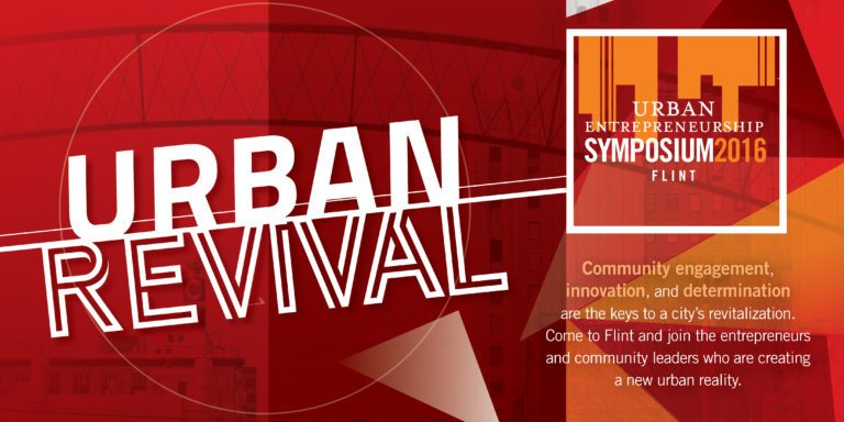 Urban Entrepreneurship Symposium 2016 Announces New Business Challenge Competitions for Flint