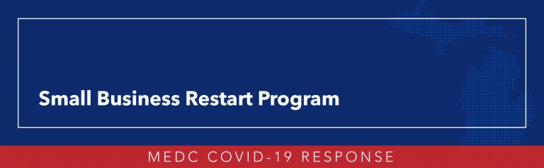 Additional grants available to local small businesses and nonprofits from the MEDC’s Michigan Small Business Restart Program